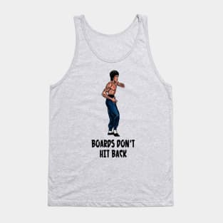 Boards Don't Hit Back Tank Top